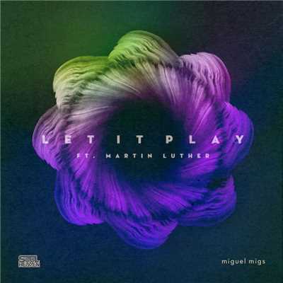 Let It Play (feat. Martin Luther)/Miguel Migs