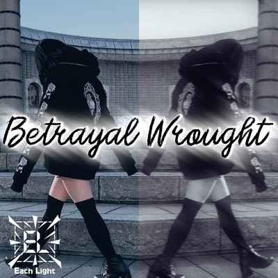シングル/Betrayal Wrought(instrumental)/Each Light