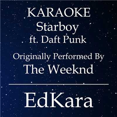 シングル/Starboy (Originally Performed by The Weeknd feat. Daft Punk) [Karaoke No Guide Melody Version]/EdKara