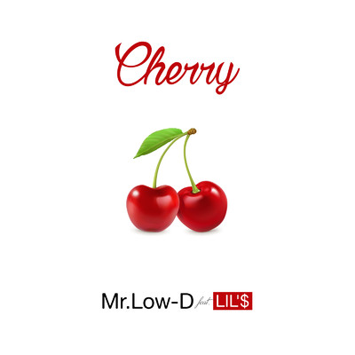 シングル/Cherry (feat. LIL'$)/Mr.Low-D