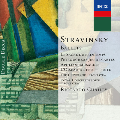 アルバム/Stravinsky: Ballets/リッカルド・シャイー／ロイヤル・コンセルトヘボウ管弦楽団