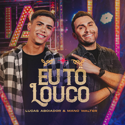 Eu To Louco/Lucas Aboiador／Mano Walter