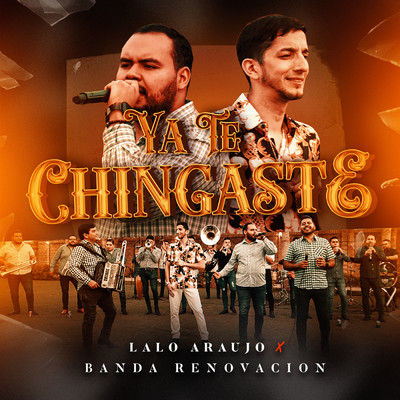 Ya Te Chingaste (Explicit) (En Vivo)/Lalo Araujo／Banda  Renovacion