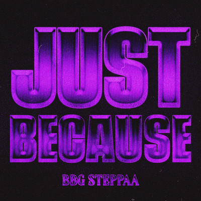 シングル/Just Because (Clean)/BBG Steppaa