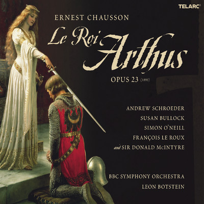 シングル/Chausson: Le roi arthus, Op. 23, Act II: Lyonnel a-t-il pu la voir？/レオン・ボトスタイン／Susan Bullock／サイモン・オニール／Andrew Kennedy／BBC交響楽団