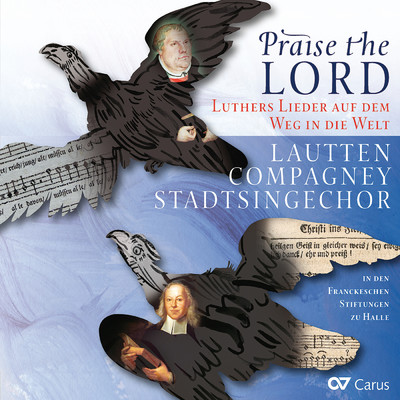アルバム/Praise the Lord. Luthers Lieder auf dem Weg in die Welt/Lautten Compagney Berlin／Wolfgang Katschner