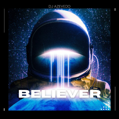 Believer/Dj Azevedo