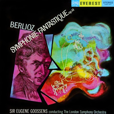 アルバム/Berlioz: Symphonie Fantastique (Transferred from the Original Everest Records Master Tapes)/London Symphony Orchestra & Sir Eugene Goossens