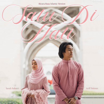 Satu Di Hati (Bicara Rasa Islamic Version)/Ariff Bahran & Sarah Suhairi