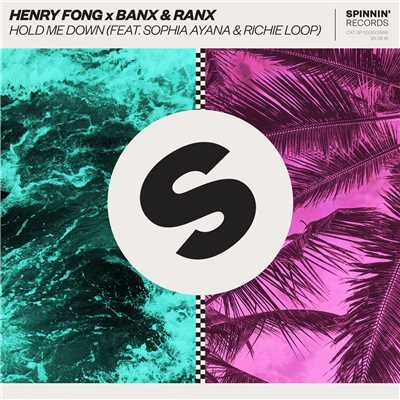 Hold Me Down (feat. Sophia Ayana & Richie Loop)/Henry Fong X Banx & Ranx