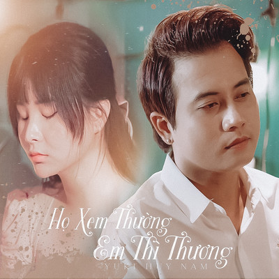 アルバム/Ho Xem Thuong Em Thi Thuong/Yuki Huy Nam
