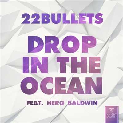 シングル/Drop In The Ocean (feat. Hero Baldwin)/22Bullets