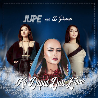 Ku Dapat Dari Emak (feat. D'perez)/Julia Perrez