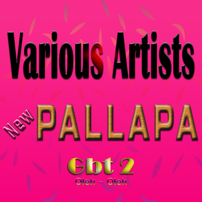 New Pallapa Gbt 2 Oleh - Oleh/Various Artists