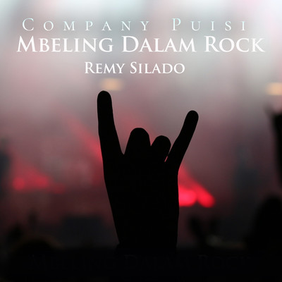 Company Puisi Mbeling Dalam Rock/Remy Silado