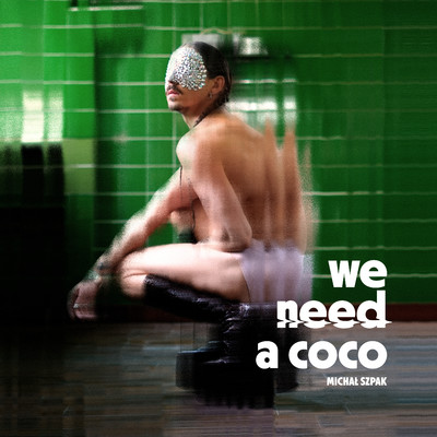 シングル/We Need a Coco/Michal Szpak