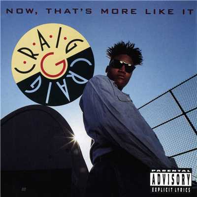 Now, That's More Like It/Craig G