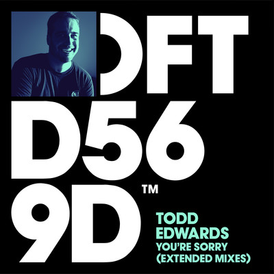 シングル/You're Sorry (Earsling Extended Dub)/Todd Edwards