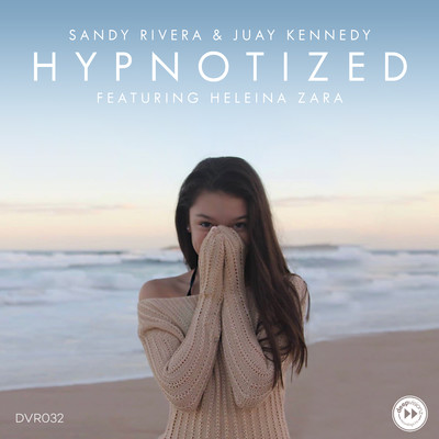 Hypnotized (feat. Heleina Zara)/Sandy Rivera & Juay Kennedy