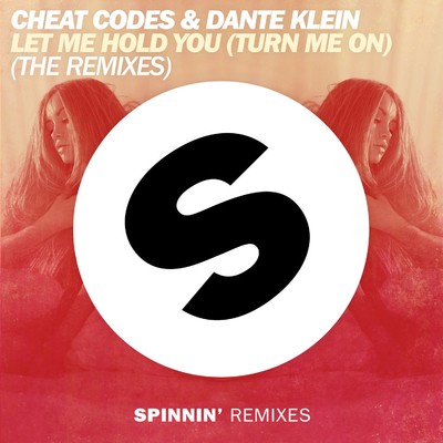 Let Me Hold You (Turn Me On) [The Remixes]/Cheat Codes／Dante Klein
