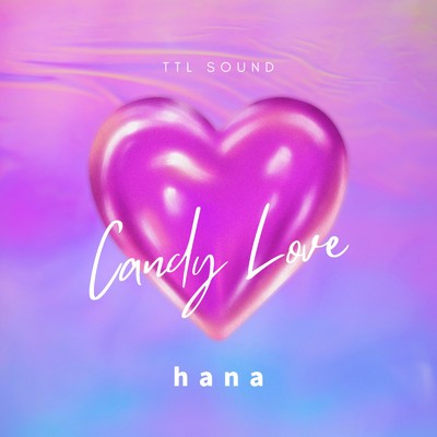 Candy Love/TTL SOUND feat. hana