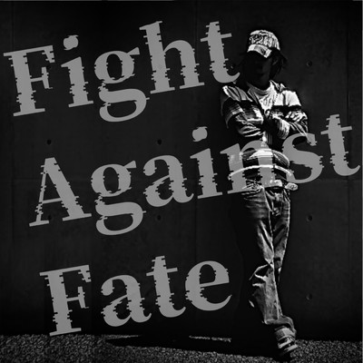 Fight Against Fate/DAISUKE
