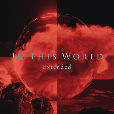 シングル/IN THIS WORLD feat. 坂本龍一 [Vocal : 満島ひかり] (Extended)/MONDO GROSSO