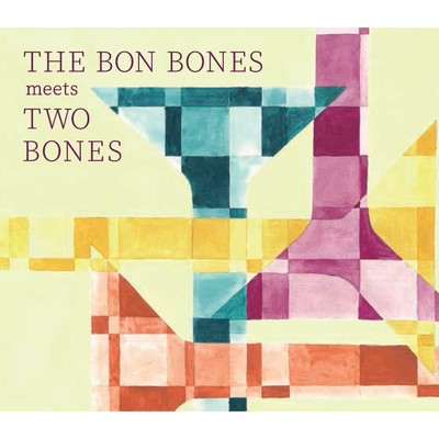 THE BON BONES meets TWOBONES/THE BON BONES