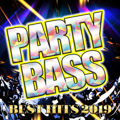 アルバム/PARTY BASS -BEST HITS 2019-/Various Artists