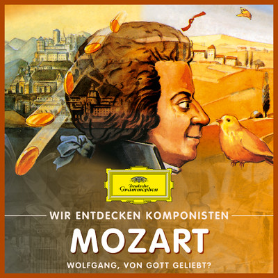 アルバム/Wir entdecken Komponisten: Wolfgang Amadeus Mozart - Wolfgang, von Gott geliebt？/Will Quadflieg