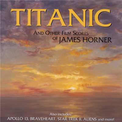 アルバム/Titanic And Other Film Scores Of James Horner/ジェームズ・ホーナー