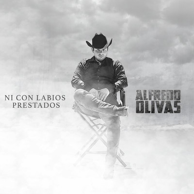 Ni Con Labios Prestados/Alfredo Olivas