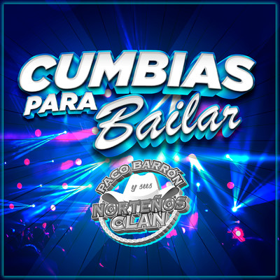 アルバム/Cumbias Para Bailar/Paco Barron Y Sus Nortenos Clan