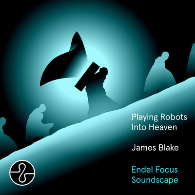 アルバム/Playing Robots Into Heaven (Endel Focus Soundscape)/ジェイムス・ブレイク