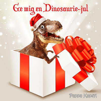シングル/Ge mig en dinosaurie-jul/Pappa Kapsyl