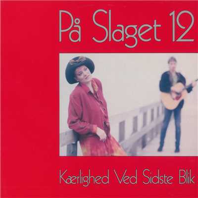 アルバム/Kaerlighed Ved Sidste Blik/Pa Slaget 12
