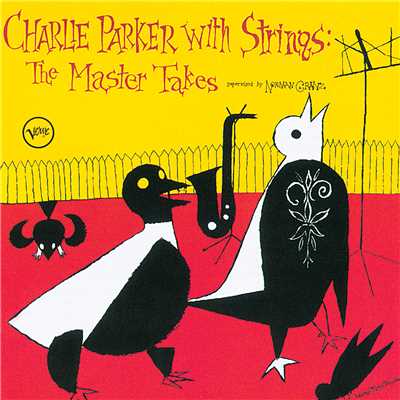 アルバム/Charlie Parker With Strings: Complete Master Takes/チャーリー・パーカー