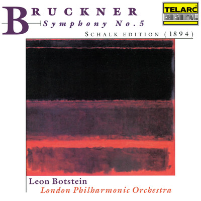 Bruckner: Symphony No. 5 in B-Flat Major, WAB 105 ”Fantastic” (1894 Schalk Edition)/レオン・ボトスタイン／ロンドン・フィルハーモニー管弦楽団