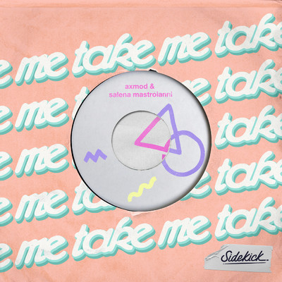 シングル/Take Me/Axmod／Salena Mastroianni