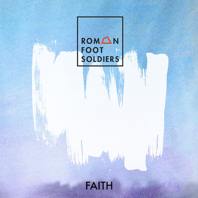 シングル/Faith/Roman Foot Soldiers
