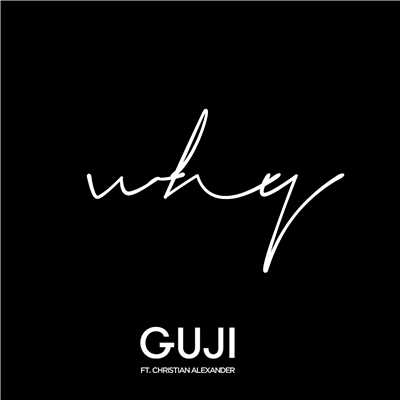 Why (feat. Christian Alexander)/Guji