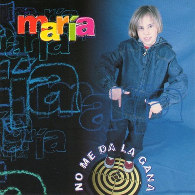 アルバム/No me da la gana/Maria