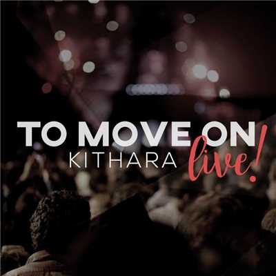 To Move On (Live)/Kithara