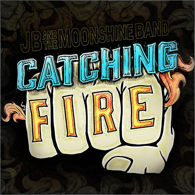 Catching Fire/JB and the Moonshine Band