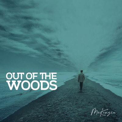 シングル/McKenzie/Out Of The Woods
