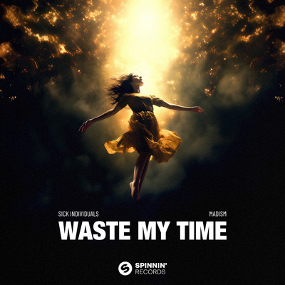Waste My Time (Extended Mix)/Sick Individuals & Madism