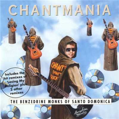 Chantmania/The Benzedrine Monks Of Santo Domonica