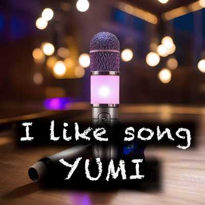 I Like song(-instrumental-)/YUMI