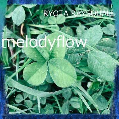 シングル/melodyflow/RYOTA RAYSQUALL