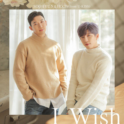 I Wish…Japanese Version/SOOHYUN&HOON(from U-KISS)